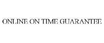 ONLINE ON TIME GUARANTEE