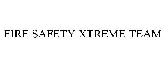 FIRE SAFETY XTREME TEAM