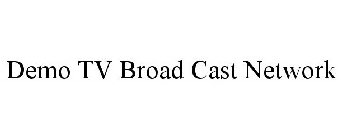 DEMO TV BROAD CAST NETWORK