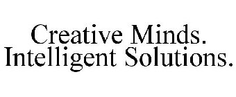 CREATIVE MINDS. INTELLIGENT SOLUTIONS.