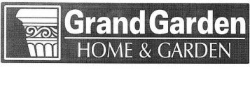 GRAND GARDEN HOME & GARDEN