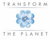 TRANSFORM THE PLANET