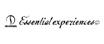 D INCANTATO ESSENTIAL EXPERIENCES