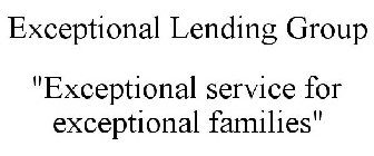 EXCEPTIONAL LENDING GROUP 