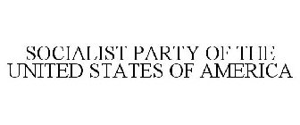 SOCIALIST PARTY OF THE UNITED STATES OF AMERICA