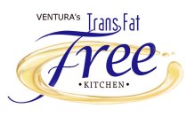 VENTURA'S TRANS FAT FREE KITCHEN