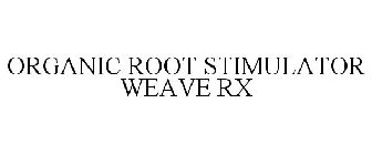 ORGANIC ROOT STIMULATOR WEAVE RX