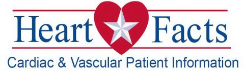 HEART FACTS CARDIAC & VASCULAR PATIENT INFORMATION