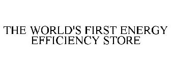 THE WORLD'S FIRST ENERGY EFFICIENCY STORE