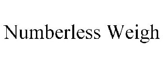 NUMBERLESS WEIGH