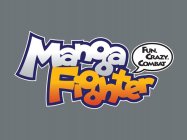 MANGA FIGHTER FUN. CRAZY. COMBAT