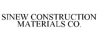 SINEW CONSTRUCTION MATERIALS CO.