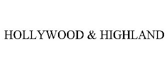 HOLLYWOOD & HIGHLAND
