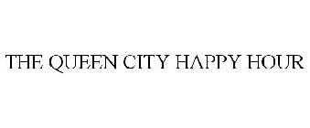 THE QUEEN CITY HAPPY HOUR