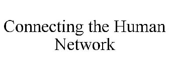 CONNECTING THE HUMAN NETWORK