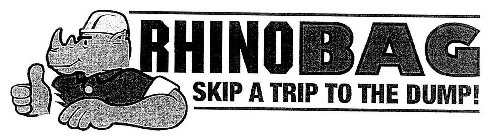 RHINO BAG SKIP A TRIP TO THE DUMP!
