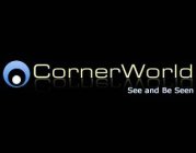 CORNERWORLD SEE AND BE SEEN