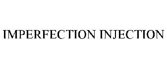 IMPERFECTION INJECTION
