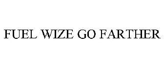 FUEL WIZE GO FARTHER