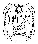FIX 1864 SPEZIAL TRADITIONAL BEER OF GREECE SINCE 1864 THE BEER THAT BECAME A LEGEND