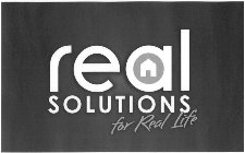 REAL SOLUTIONS FOR REAL LIFE