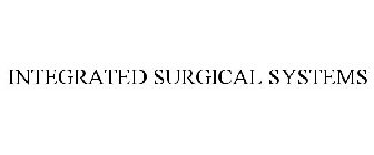 INTEGRATED SURGICAL SYSTEMS