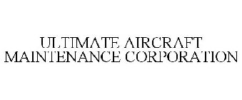 ULTIMATE AIRCRAFT MAINTENANCE CORPORATION