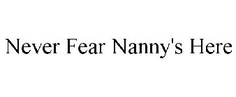 NEVER FEAR NANNY'S HERE