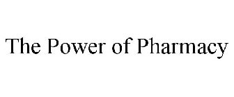 THE POWER OF PHARMACY