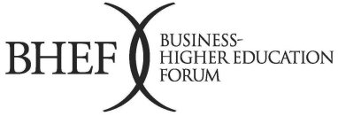 BHEF BUSINESS-HIGHER EDUCATION FORUM