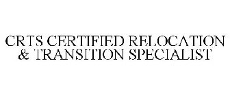 CRTS CERTIFIED RELOCATION & TRANSITION SPECIALIST