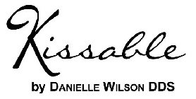 KISSABLE BY DANIELLE WILSON DDS