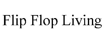 FLIP FLOP LIVING