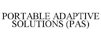 PORTABLE ADAPTIVE SOLUTIONS (PAS)