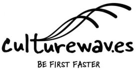 CULTUREWAVES BE FIRST FASTER