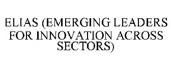 ELIAS (EMERGING LEADERS FOR INNOVATION ACROSS SECTORS)