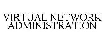 VIRTUAL NETWORK ADMINISTRATION