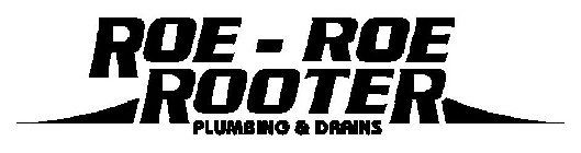 ROE - ROE ROOTER PLUMBING & DRAINS