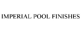 IMPERIAL POOL FINISHES