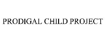 PRODIGAL CHILD PROJECT
