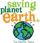 SAVING PLANET EARTH THE HUMAN TOUCH
