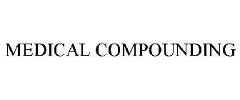 MEDICAL COMPOUNDING