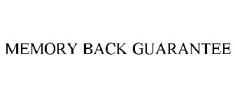MEMORY BACK GUARANTEE