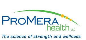 PROMERA HEALTH LLC THE SCIENCE OF STRENGTH AND WELLNESS