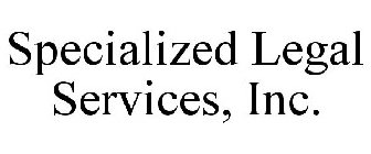 SPECIALIZED LEGAL SERVICES, INC.