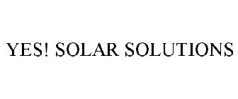 YES! SOLAR SOLUTIONS