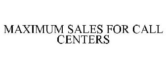 MAXIMUM SALES FOR CALL CENTERS