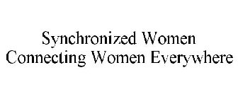 SYNCHRONIZED WOMEN CONNECTING WOMEN EVERYWHERE