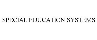 SPECIAL EDUCATION SYSTEMS
