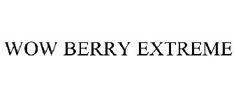WOW BERRY EXTREME